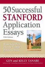 50 Successful Stanford Application Essays af Gen Tanabe