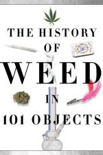 HIST OF WEED IN 101 OBJECTS af Media Lab Books