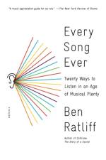 Every Song Ever: Twenty Ways to Listen in an Age of Musical Plenty af Ben Ratliff