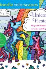 Zendoodle Colorscapes: Unicorn Fiesta: Magical Celebrations Color and Display af Jeanette Wummel