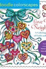 Zendoodle Colorscapes: Love Thy Neighbor: A Coloring Book of Faith and Grace af Deborah Muller