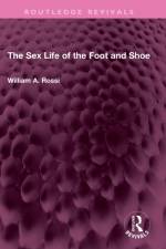 The Sex Life of the Foot and Shoe af William A. Rossi