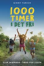 1000 timer i det fri - Sluk skærmen, tænd for legen af Ginny Yurich