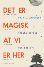 Det er magisk, at vi er her af Søren Flott