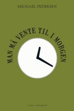 Man må vente til i morgen