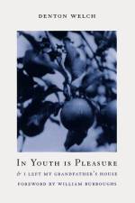 In Youth Is Pleasure: & I Left My Grandfather's House af Denton Welch