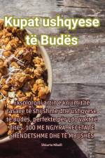 Kupat ushqyese të Budës af Shkurta Nikolli