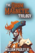 The Doom Magnetic Trilogy af William III Pauley
