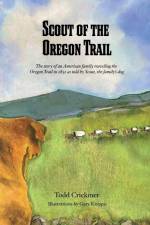 Scout of the Oregon Trail af Todd Crickmer
