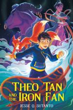 Theo Tan and the Iron Fan af Jesse Q. Sutanto