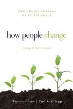 How People Change Facilitator's Guide af Timothy S Lane