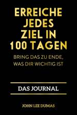Erreiche jedes Ziel in 100 Tagen af John Lee Dumas