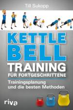 Kettlebell-Training für Fortgeschrittene af Till Sukopp