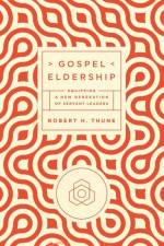 Gospel Eldership af Robert H Thune