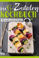 Das 6-Zutaten-Kochbuch
