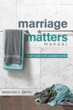 Marriage Matters Manual af Winston T Smith