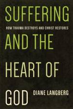 Suffering and the Heart of God af Diane Langberg