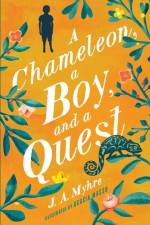 A Chameleon, a Boy, and a Quest af J A Myhre