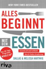 Alles beginnt mit dem Essen af Dallas Hartwig