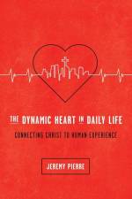 The Dynamic Heart in Daily Life af Jeremy Pierre