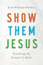 Show Them Jesus af Jack Klumpenhower