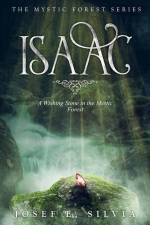 Isaac: A Wishing Stone in the Mystic Forest af Josef Silvia