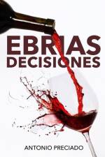 Ebrias Decisiones af Antonio Preciado