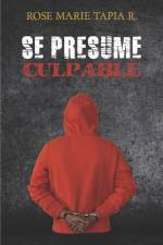 Se presume culpable af Rose Marie Tapia R.