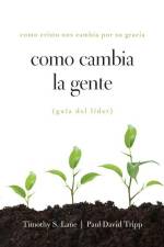 Como Cambia La Gente Guia del Lider af Timothy S Lane