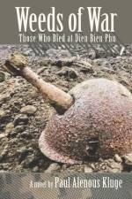 Weeds of War: Those Who Bled at Dien Bien Phu af Paul Kluge
