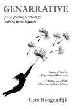 Genarrative: Future Forming Practices for Building Better Legacies af Cees Hoogendijk