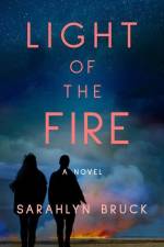 Light of the Fire af Sarahlyn Bruck