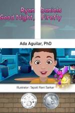 Ryan Daniels: Good Night, Firefly af Ada M. Aguilar