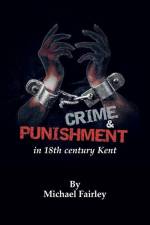 Crime & Punishment in 18th century Kent af Michael Fairley