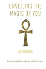 Isis Wisdom: Unveiling the Magic of You af Susi Jones