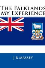The Falklands: My Experience af J. R. Massey