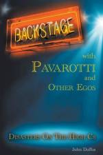 Backstage with Pavarotti and Other Egos: Disasters on the High Cs af John Duffus
