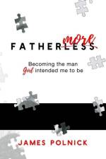 Fathermore: Becoming the Man God Intended Me to Be af James Polnick