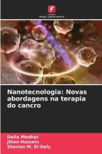Nanotecnologia: Novas abordagens na terapia do cancro af Dalia Medhat