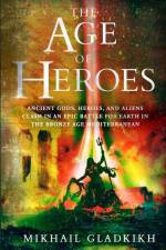 The Age of Heroes: A Historical Sci-Fi Epic af Mikhail Gladkikh