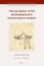 The Quarrel Over Swammerdam's Posthumous Works af Andrea Strazzoni