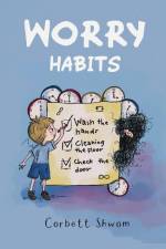 Worry Habits af Corbett Shwom
