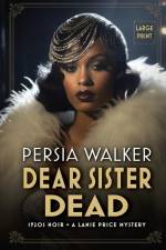 Dear Sister Dead: A Lanie Price Mystery af Persia Walker