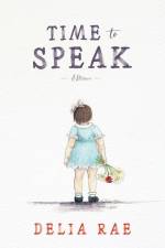 Time to Speak: A Memoir af Delia Rae