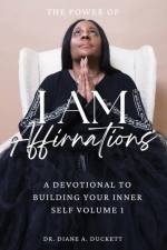 The Power of I AM Affirmations af Diane A. Duckett