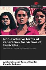 Non-exclusive forms of reparation for victims of femicides af Anabel de Jesús Torres Cevallos