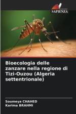 Bioecologia delle zanzare nella regione di Tizi-Ouzou (Algeria settentrionale) af Soumeya Chahed