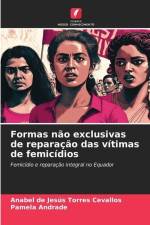 Formas não exclusivas de reparação das vítimas de femicídios af Anabel de Jesús Torres Cevallos