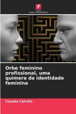 Orbe feminino profissional, uma quimera da identidade feminina af Claudia Calvillo