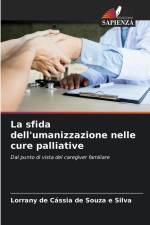 La sfida dell'umanizzazione nelle cure palliative af Lorrany de Cássia de Souza e Silva